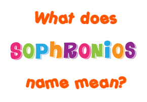 Meaning of Sophronios Name