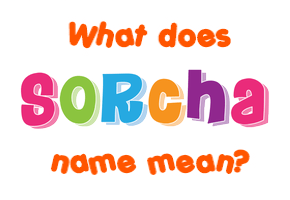 Meaning of Sorcha Name