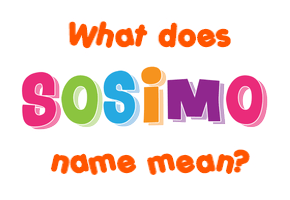 Meaning of Sosimo Name