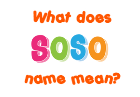 Meaning of Soso Name