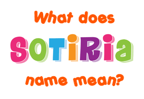 Meaning of Sotiria Name