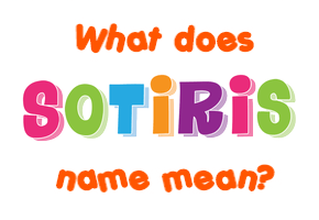 Meaning of Sotiris Name