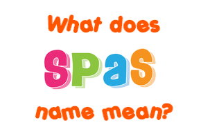 Meaning of Spas Name