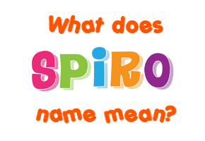 Meaning of Spiro Name