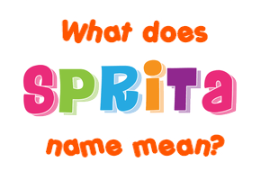 Meaning of Sprita Name