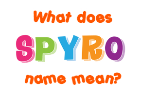 Meaning of Spyro Name