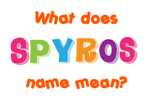 Meaning of Spyros Name