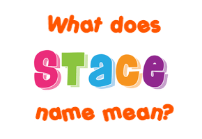 Meaning of Stace Name