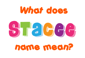 Meaning of Stacee Name