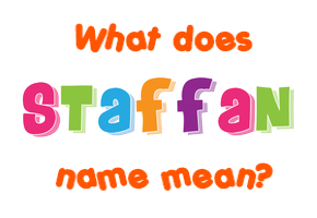 Meaning of Staffan Name