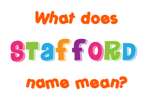 Meaning of Stafford Name