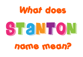 Meaning of Stanton Name