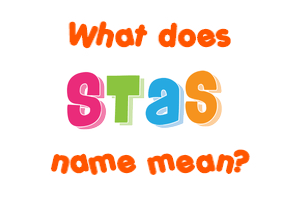 Meaning of Stas Name