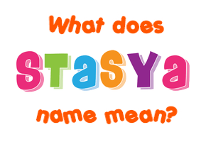 Meaning of Stasya Name