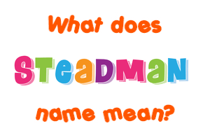 Meaning of Steadman Name