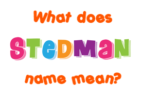 Meaning of Stedman Name