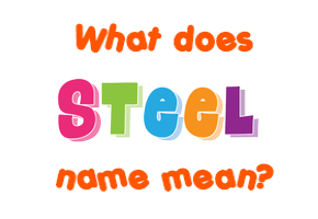 Meaning of Steel Name