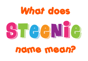 Meaning of Steenie Name