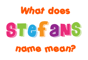 Meaning of Stefans Name