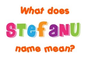 Meaning of Stefanu Name