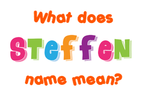 Meaning of Steffen Name