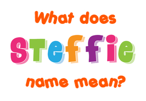 Meaning of Steffie Name