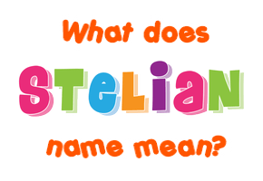 Meaning of Stelian Name