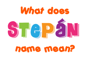 Meaning of Štepán Name