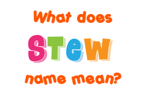 Meaning of Stew Name