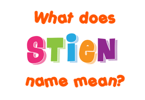 Meaning of Stien Name