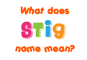 Meaning of Stig Name