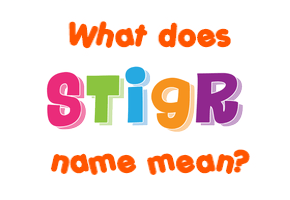 Meaning of Stigr Name