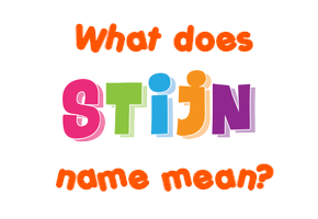 Meaning of Stijn Name