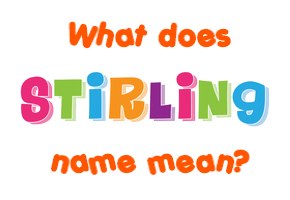 Meaning of Stirling Name