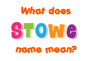 Meaning of Stowe Name