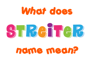 Meaning of Streiter Name