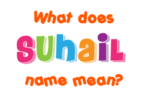 Meaning of Suhail Name