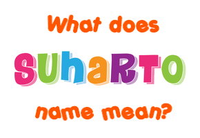 Meaning of Suharto Name