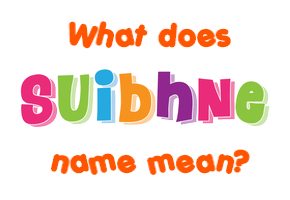 Meaning of Suibhne Name