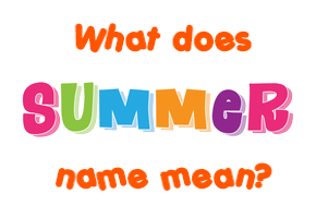 Meaning of Summer Name