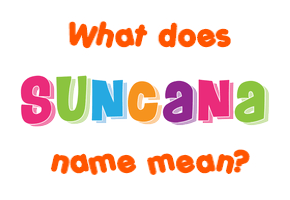 Meaning of Suncana Name