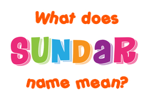 Meaning of Sundar Name