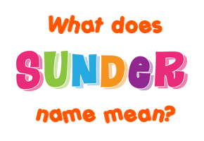 Meaning of Sunder Name