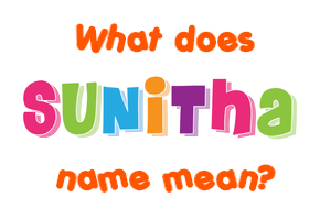 Meaning of Sunitha Name