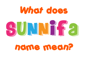 Meaning of Sunnifa Name