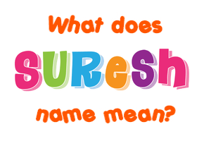 Meaning of Suresh Name