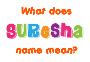 Meaning of Suresha Name