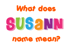 Meaning of Susann Name