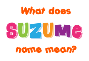 Meaning of Suzume Name