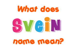 Meaning of Svein Name